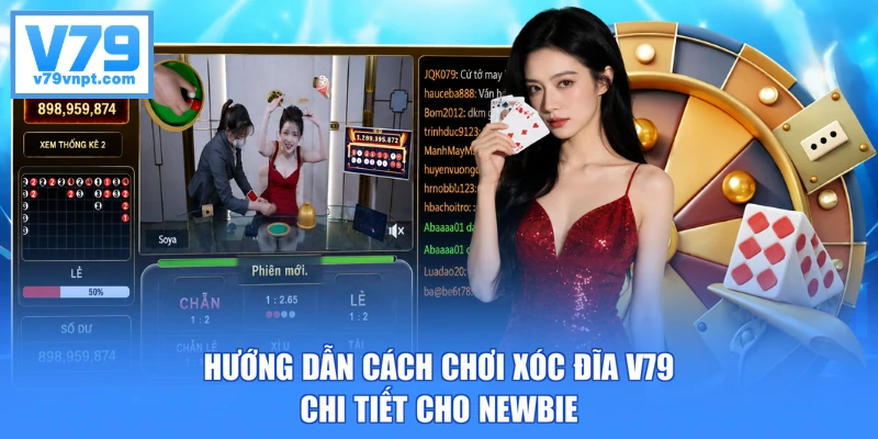 Hướng dẫn cách chơi Xóc Đĩa V79 chi tiết cho newbie