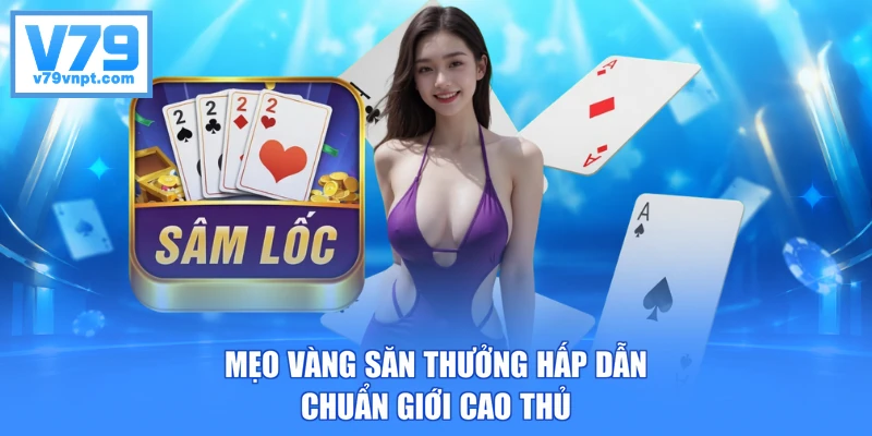Mẹo vàng săn thưởng hấp dẫn chuẩn giới cao thủ