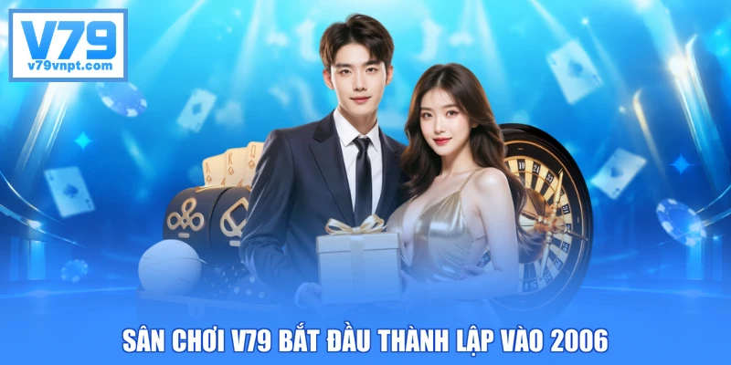 Sân chơi V79 bắt đầu thành lập vào 2006